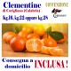 Box Kg.16, KG.22 opp kg.28 di CLEMENTINE - TRASPORTO INCLUSO